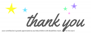 Donation Thank You BANNER - your contribution is greatly appreciated as you help children with disabilities reach for the stars!